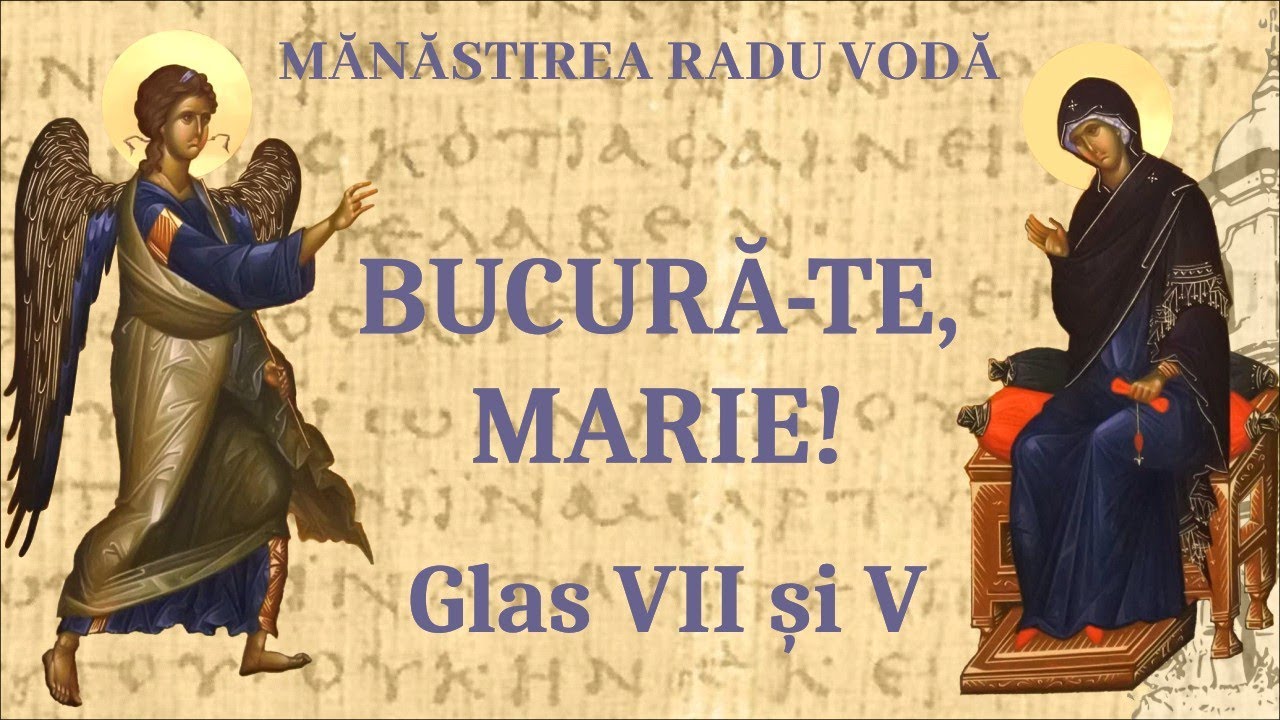 Bucură-te, Marie! - Mănăstirea Radu Vodă