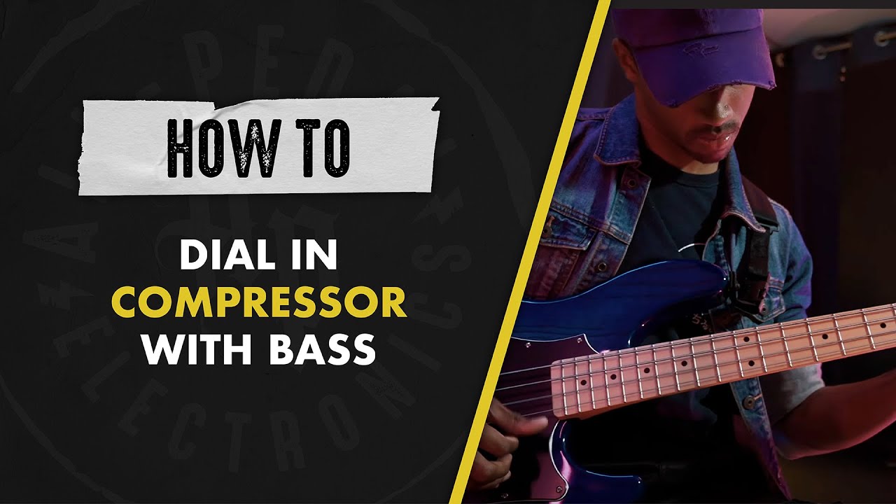 HOW TO -Use a compressor for bass
