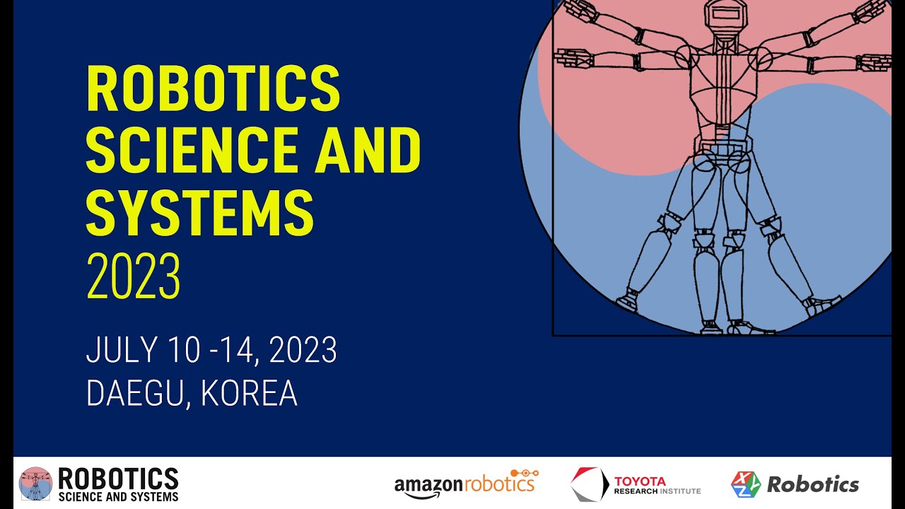Robotics: Science and Systems 2023 Day 2