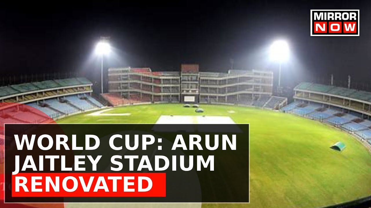 Cricket World Cup 2023 | Arun Jaitley Stadium Renovated & Prepared For Hosting Guests | Updates