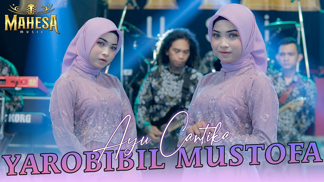 YAROBIBIL MUSTOFA AYU CANTIKA MAHESA MUSIC