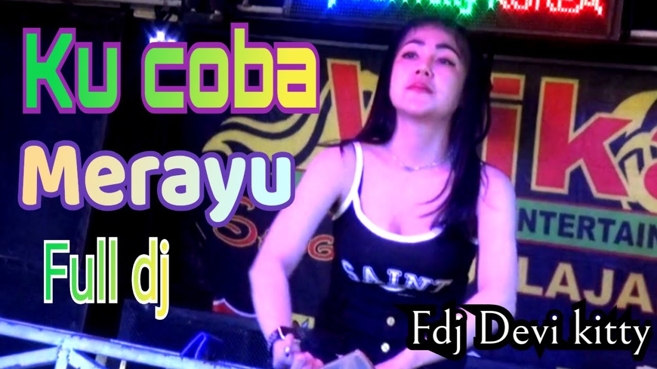 LIVE FULL DJ KU COBA TUK MERAYU FDJ DEVI KITTY