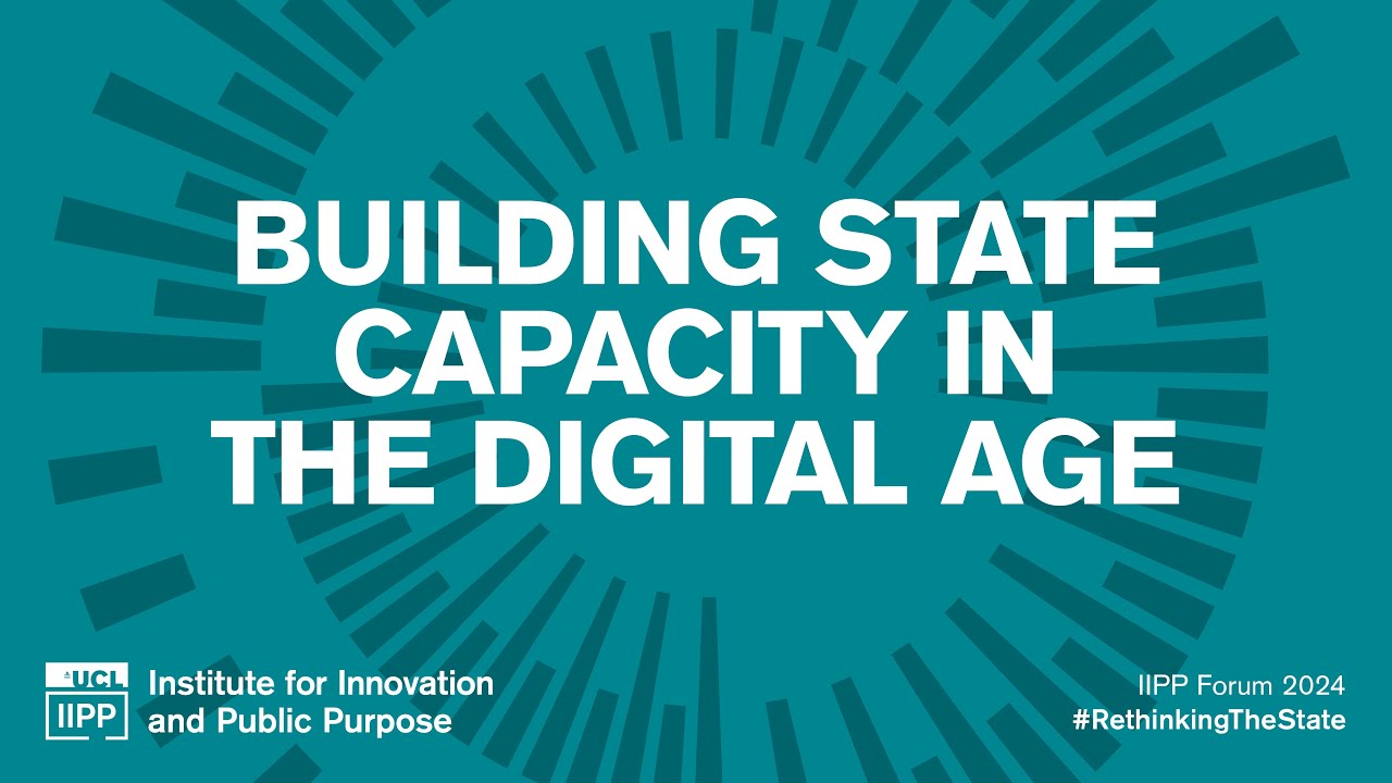 IIPP Forum 2024 - Building state capacity in the digital age