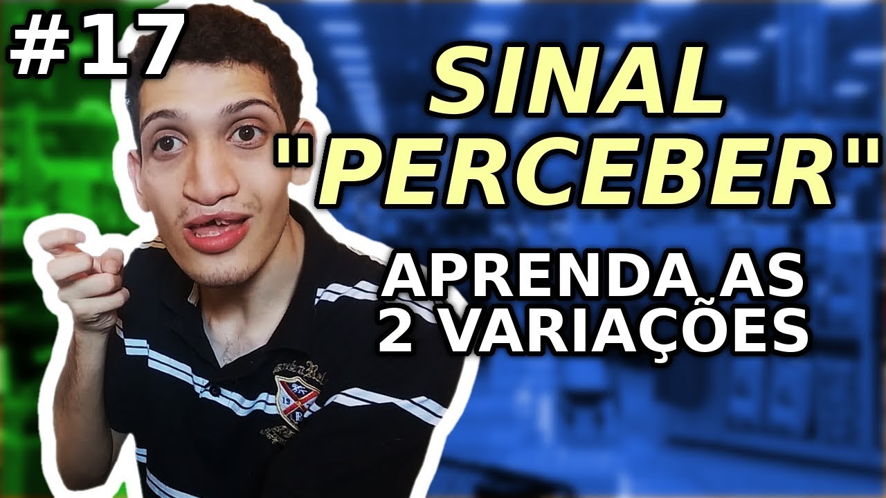 Os dois sinais de Perceber EM LIBRAS e como usar!!!