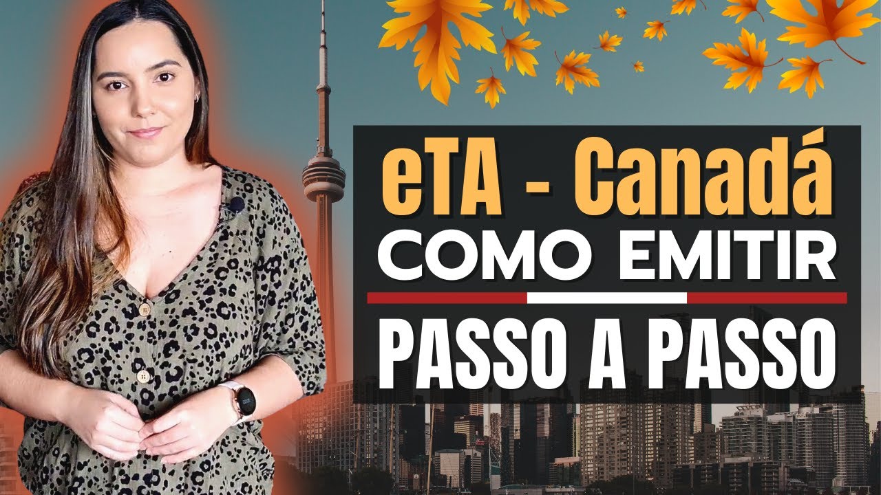 ETA CANADÁ - Como EMITIR online - PASSO A PASSO / Autorização Eletrônica Canadá / Visto Canadá.