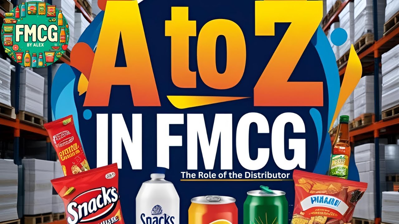 A to Z in FMCG: The Role of the Distributor (FMCG by Alex)