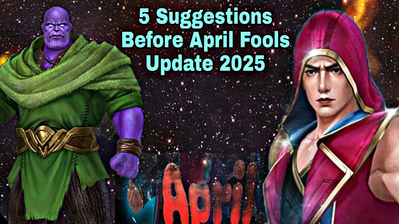 5 Suggestions Before April Fools Update 2025 - Marvel Future Fight