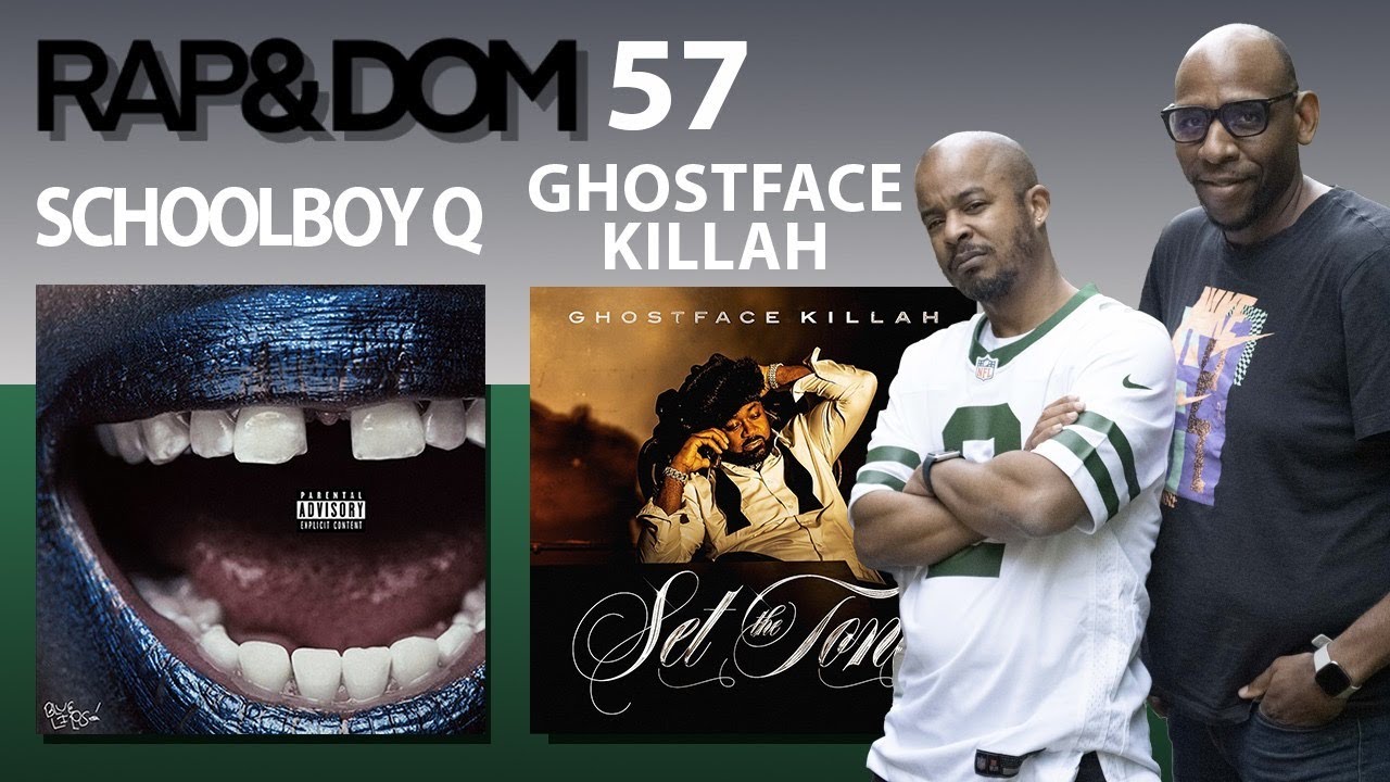 RAP&DOM - EPISODE 57 :  SCHOOLBOY Q - Blue Lips / GHOSTFACE KILLAH - Set The Tone