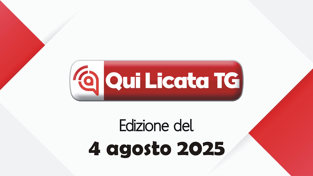 Qui Licata Tg 4 agosto 2025