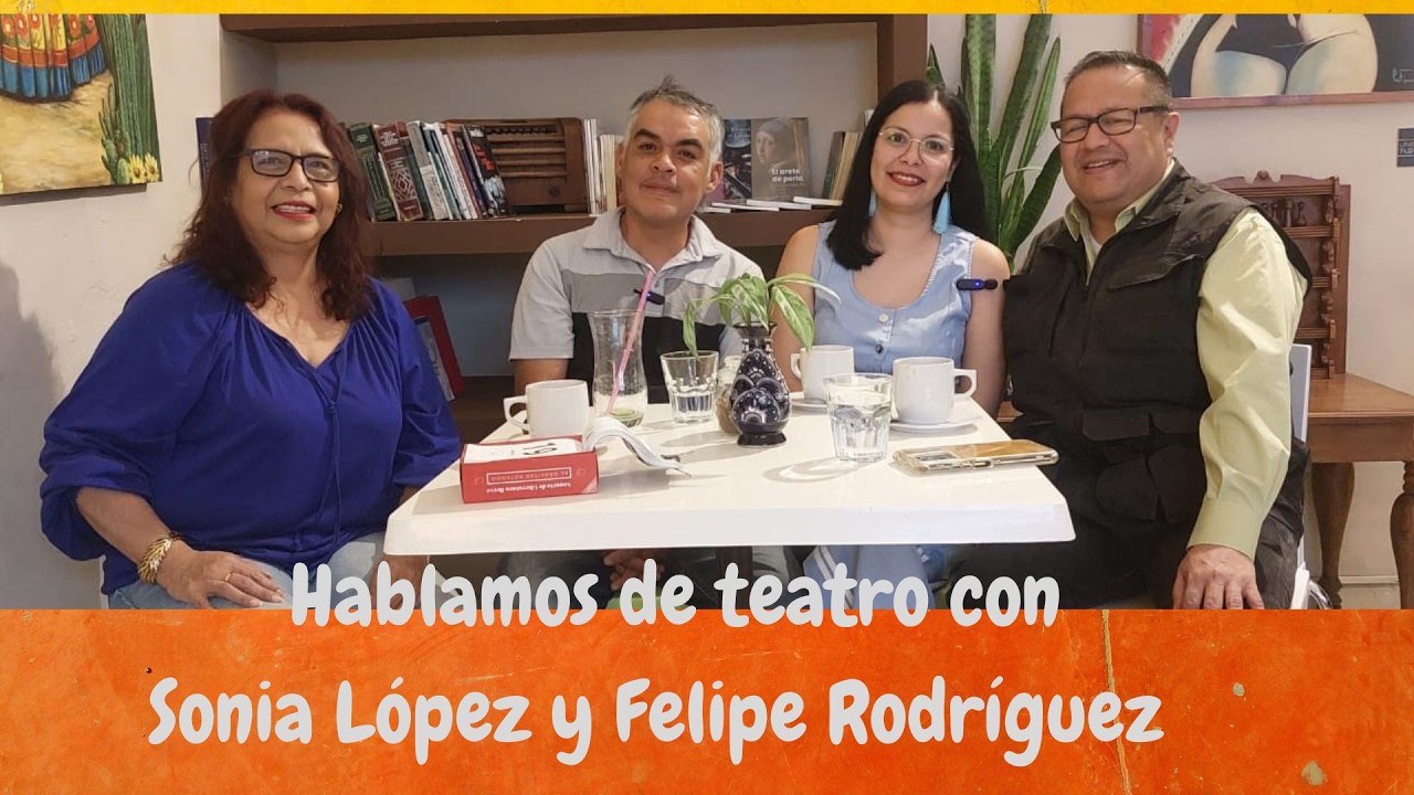 Hablamos de teatro con Sonia López y Felipe Rodríguez