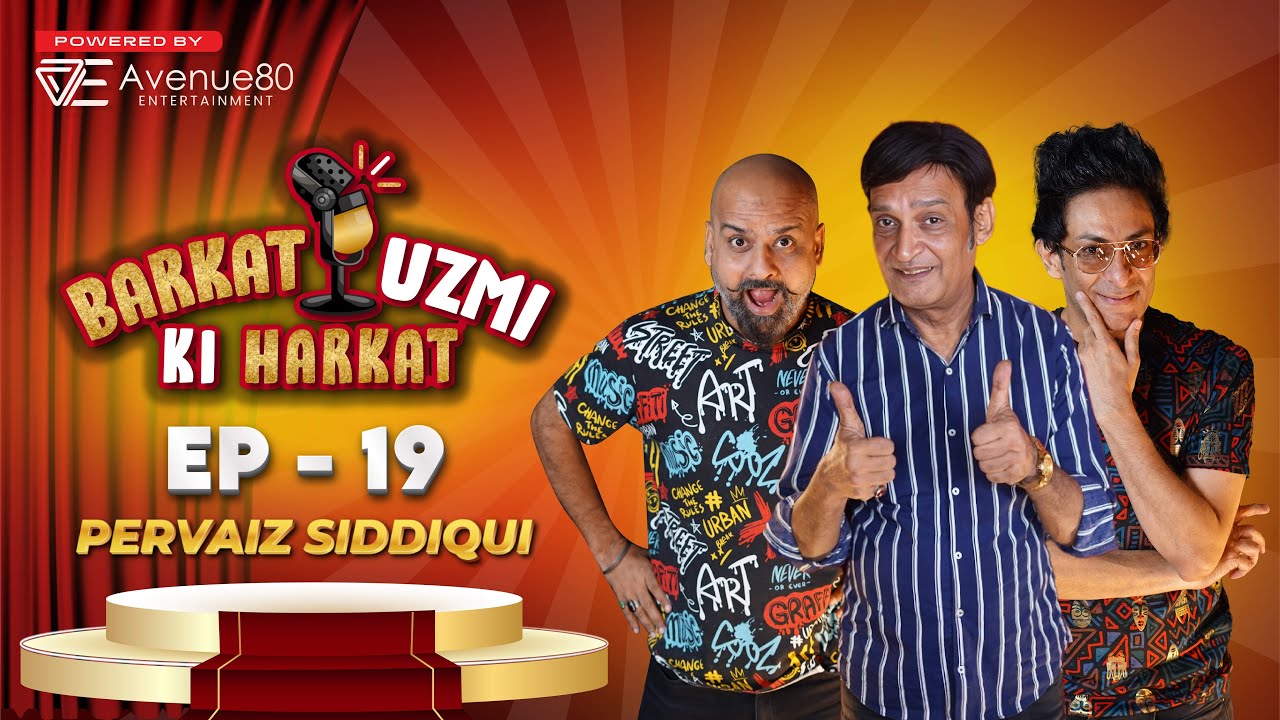 PARVEZ SIDDIQUI (PAKISTANI COMEDIAN) | EP 19 | Barkat Uzmi Ki Harkat | Avenue80 Entertainment