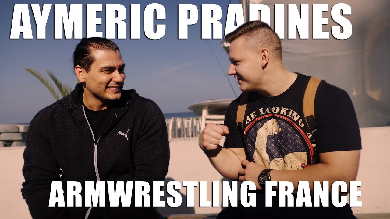 AYMERIC PRADINES INTERVIEW (New start for FRENCH arm wrestling)