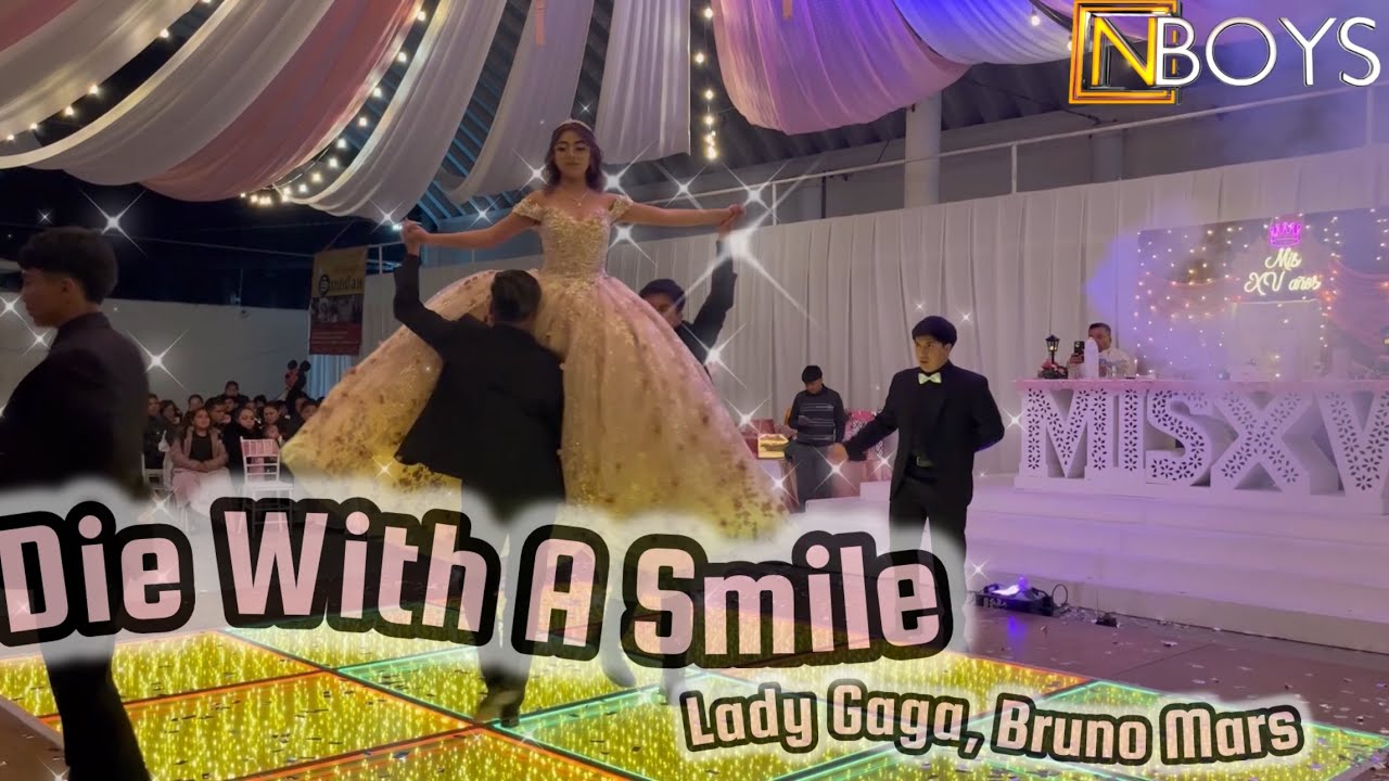 Die With A Smile - Lady Gaga, Bruno Mars / Coreography / Vals principal Xv años Atziri