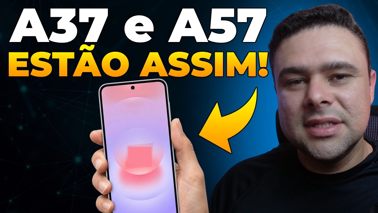 Novos Galaxy A37 e A57: Mais Poderosos, Mais Caros e Diferentes?!