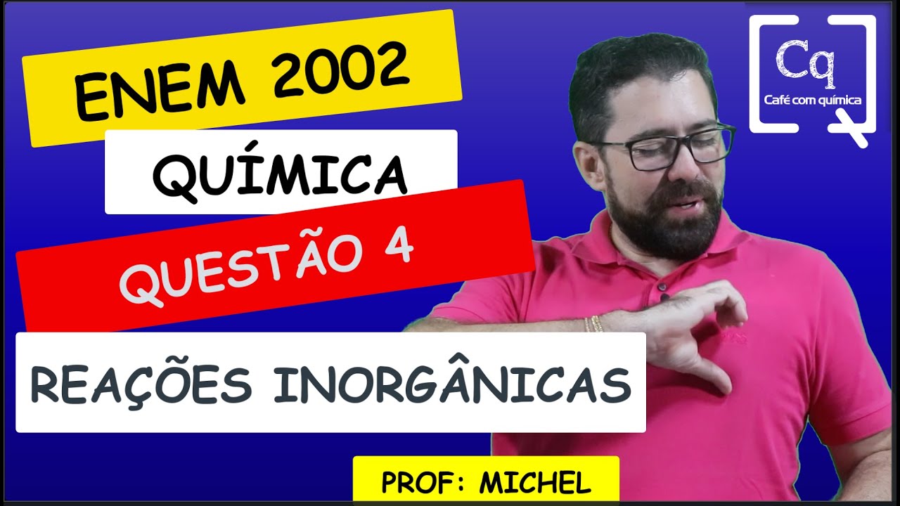 RESOLUÇÃO ENEM 2022 - QUÍMICA - REAÇÕES INORGÂNICAS - PROF MICHEL