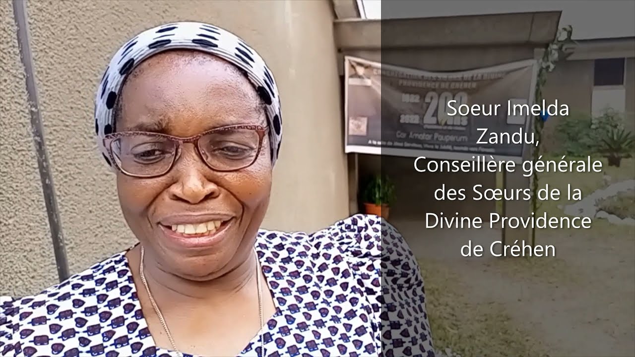 Les 200 ans des Soeurs de la Divine Providence de Créhen. Entretien avec Soeur Imelda Zandu.