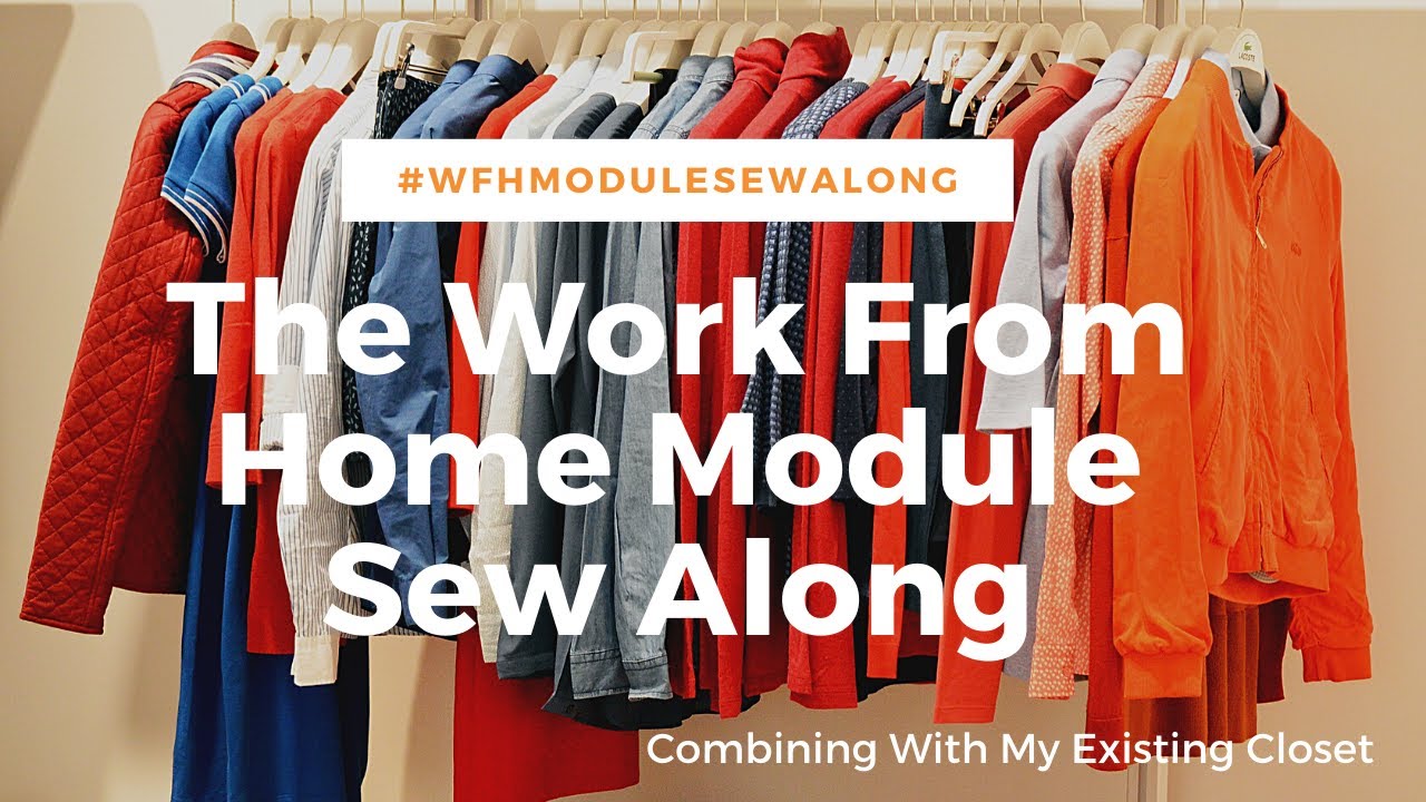 The Work From Home Module Sew Along: Combining With My Existing Closet