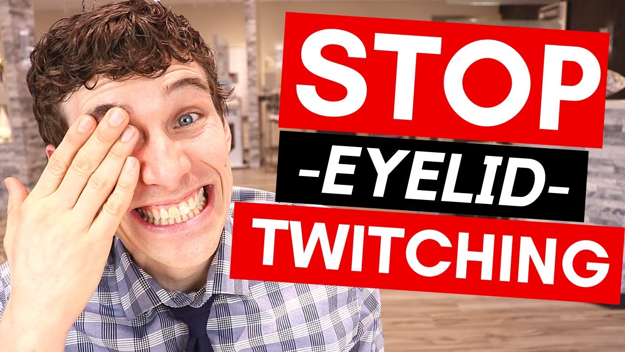 Twitching Eyelid? - 7 Easy Tips on How to Stop Eye Twitching