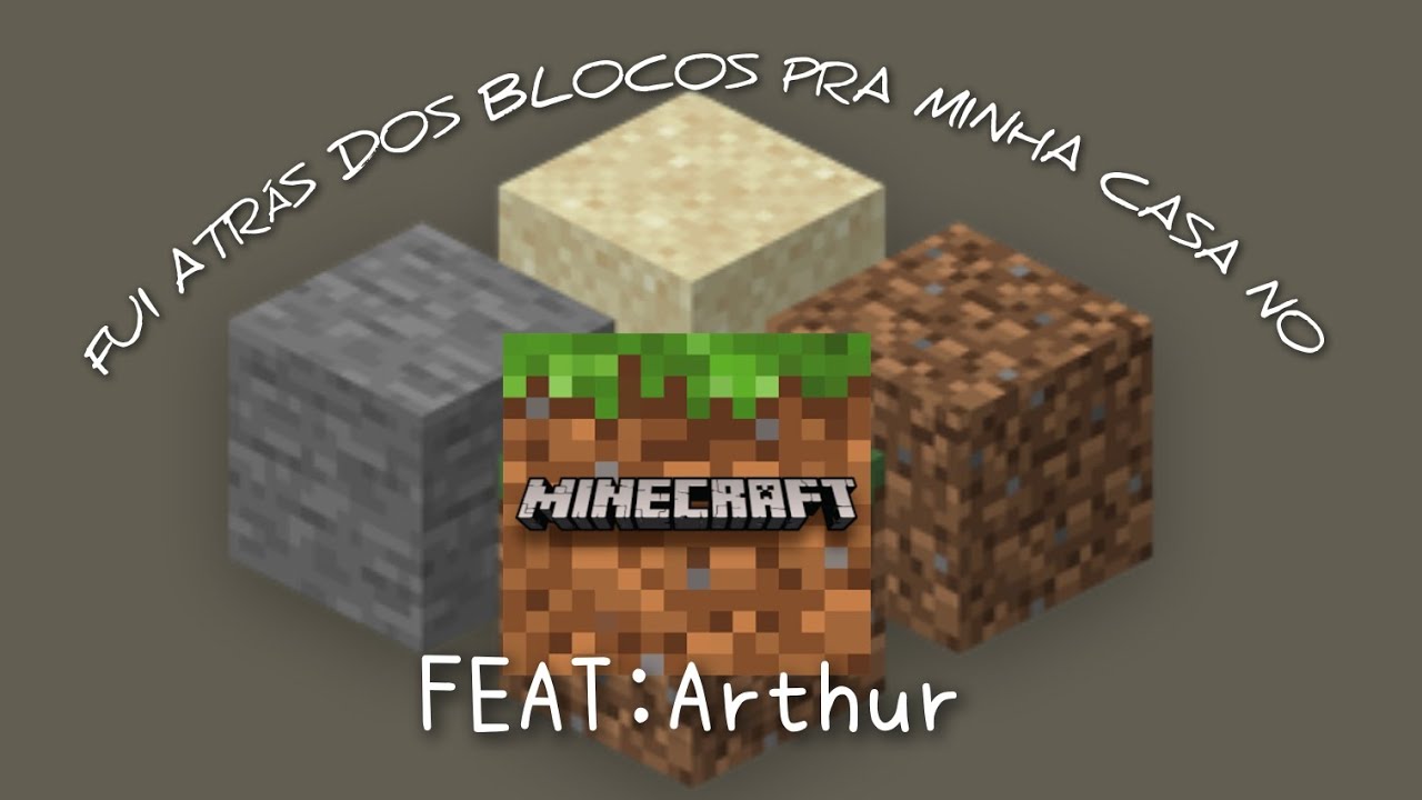 Fui atrás dos blocos para minha casa no Minecraft. FEAT: Arthur