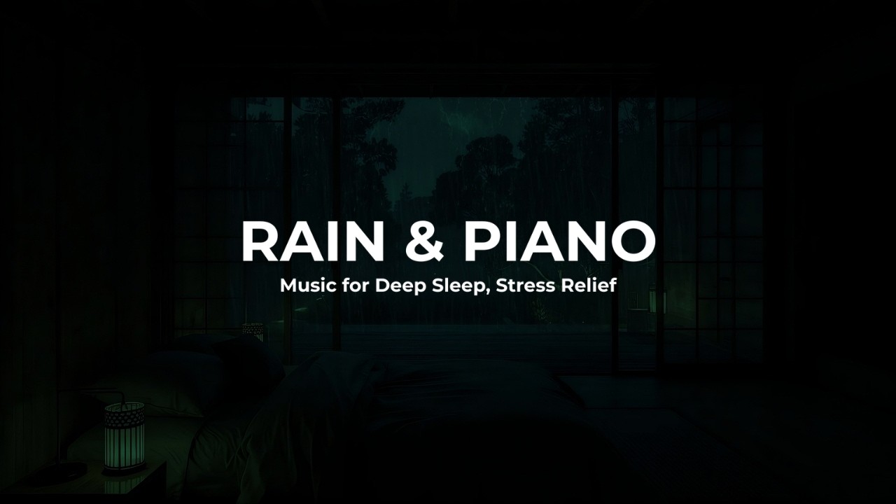 Calm Piano and Gentle Rain Sounds for Deep Sleep, Stress & Anxiety Relief