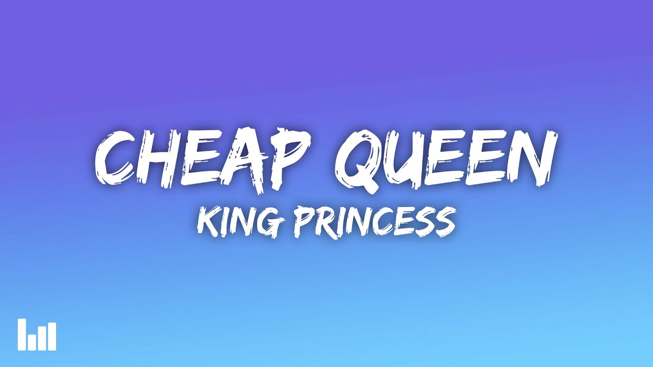 King Princess - Cheap Queen (Lyrics)