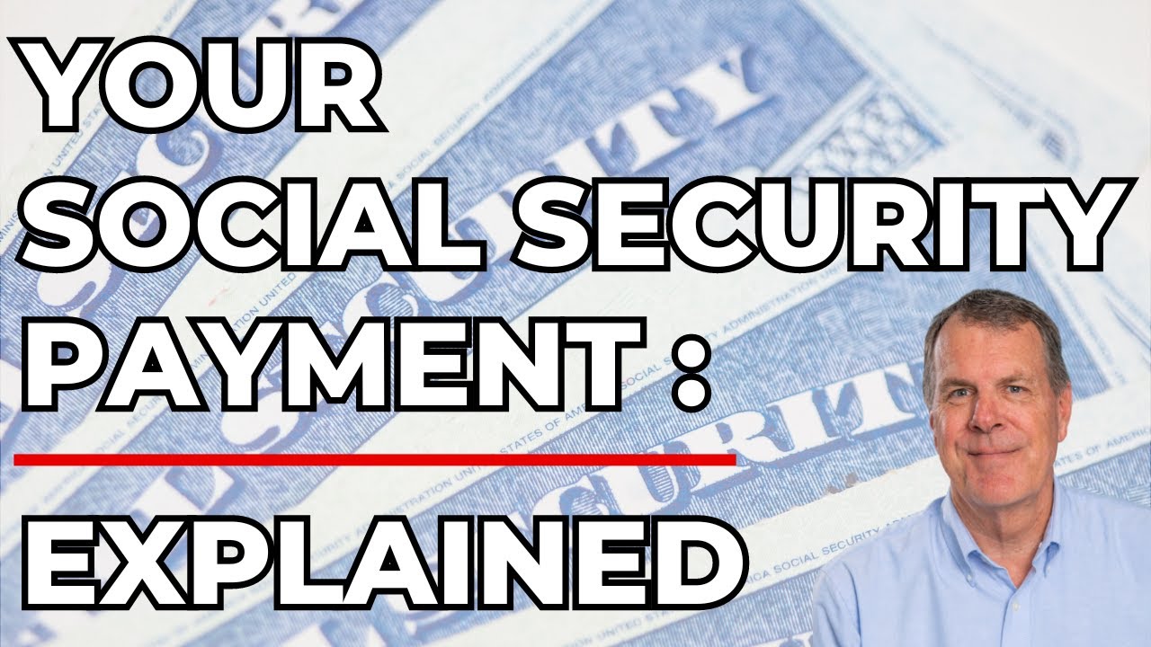 Your Social Security Payment Explained