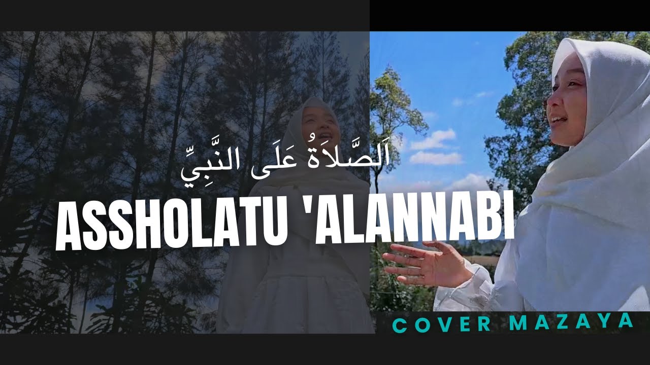 ASSHOLATU 'ALANNABI ( اَلصَّلاَةُ عَلَى النَّبِيِّ ) - COVER BY MAZAYA