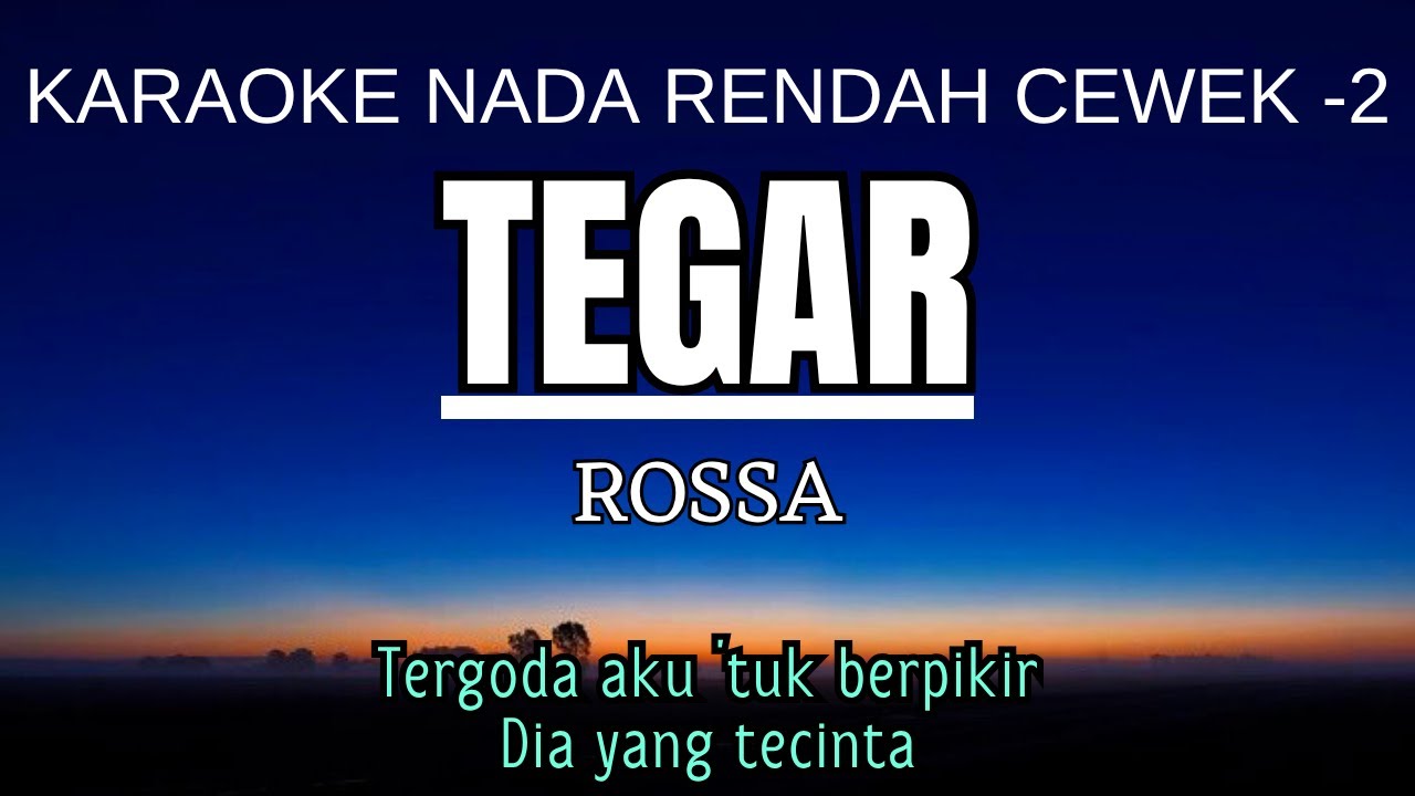 Rossa - Tegar (Karaoke Lower Key Nada Rendah Wanita -2 A)