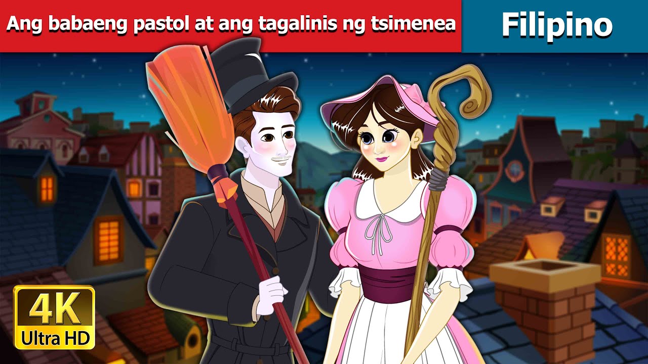Ang babaeng pastol at ang tagalinis ng tsimenea | The Shepherdess and The Chimney Sweep in Filipino