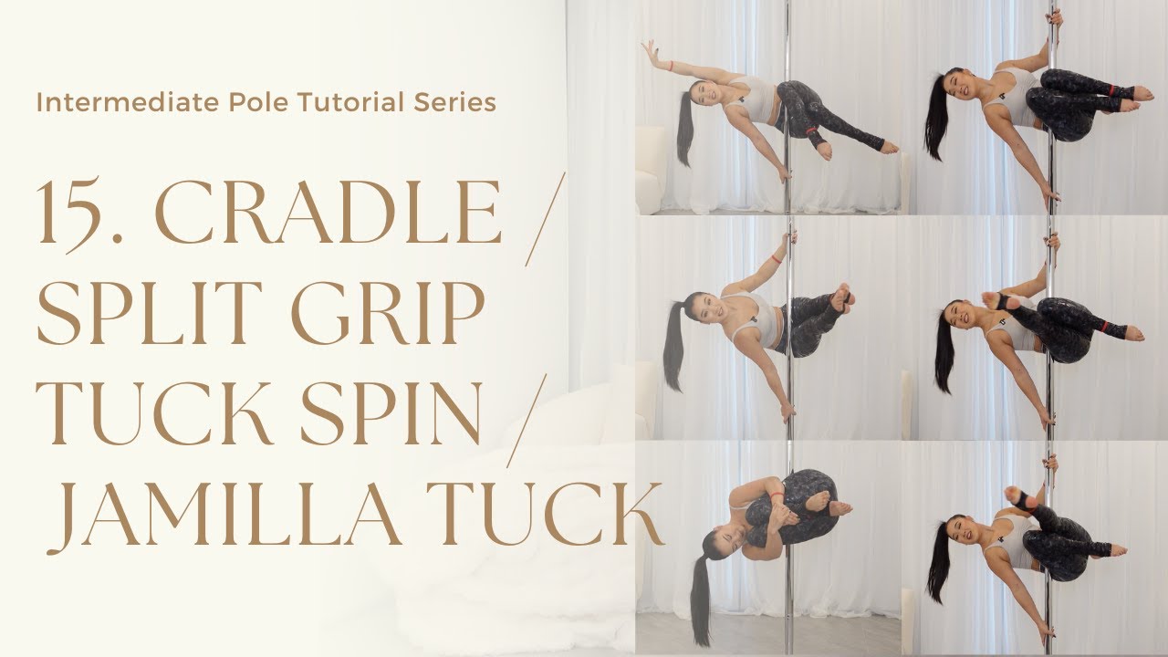 15. How to Cradle / Split Grip Tuck Spin / Jamilla Tuck - Intermediate Pole Trick Tutorial Series