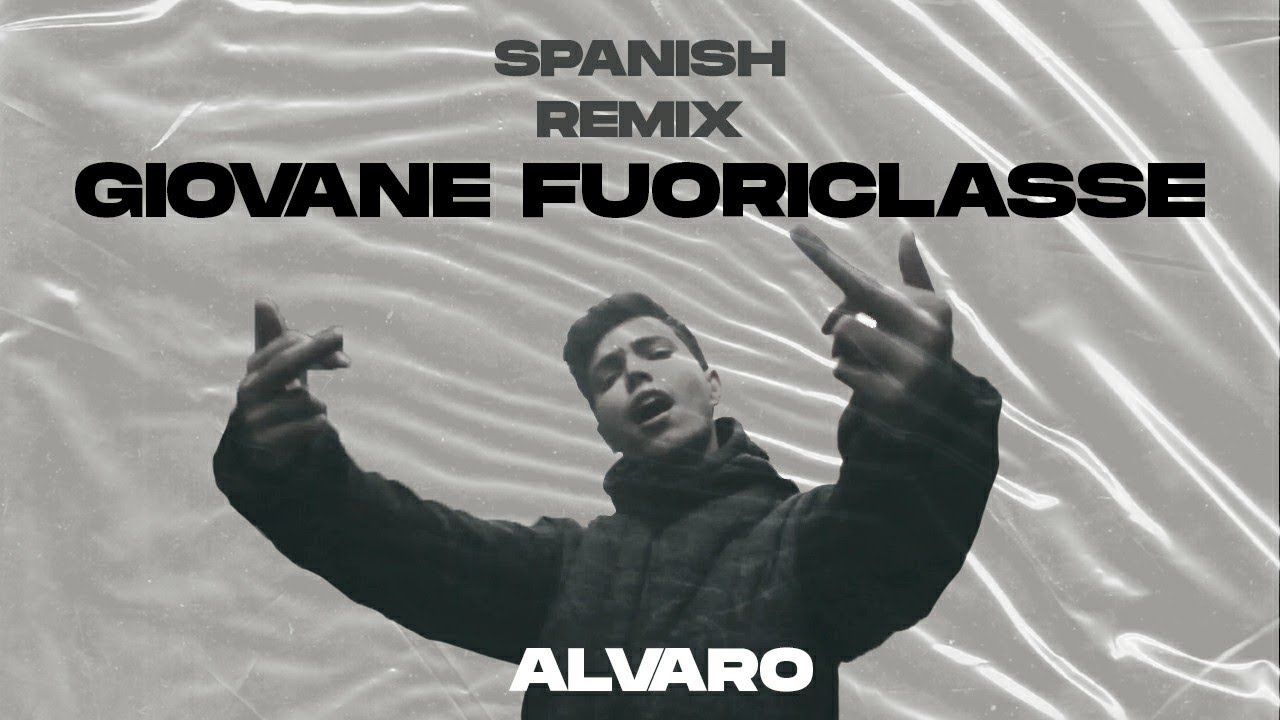ÁLVARO008 - GIOVANE FUORICLASSE (SPANISH RMX)