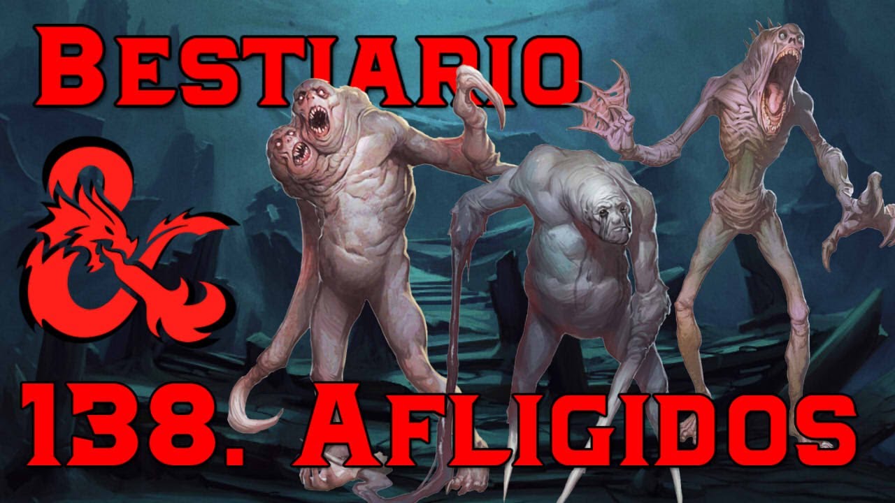 Bestiario Dragones y Mazmorras. Capítulo 138. Afligidos