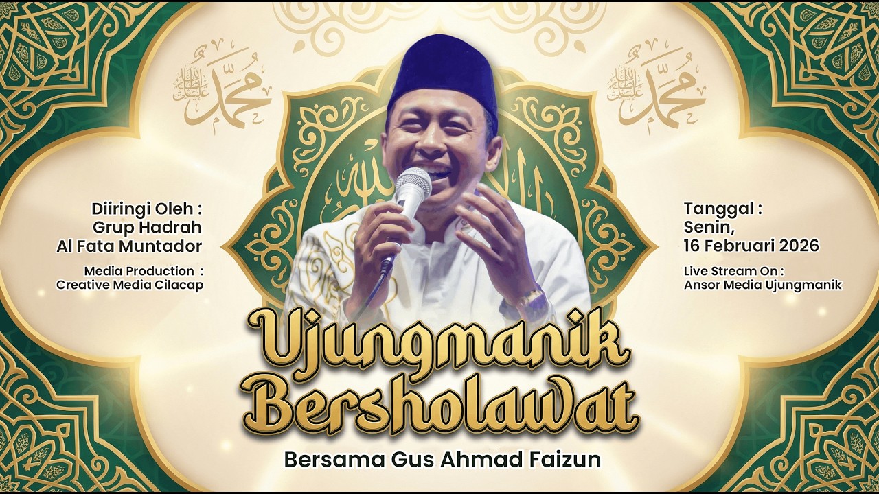 Ujungmanik Bersholawat Bersama Gus Ahmad Faizun | Senin, 16 Februari 2026 |
