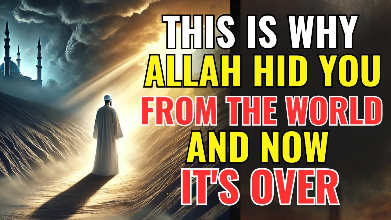 This Is Why Allah Hid You from the World — And Now It's Over | ISLAM