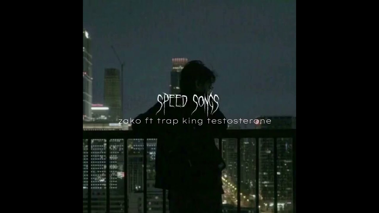 #ZAKO ft #trap_king testosterone (speed up) (amaro speed)￼
