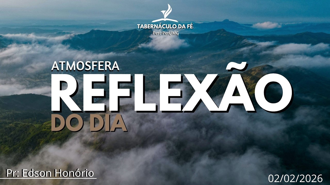 Reflex&atilde;o do Dia | ATMOSFERA