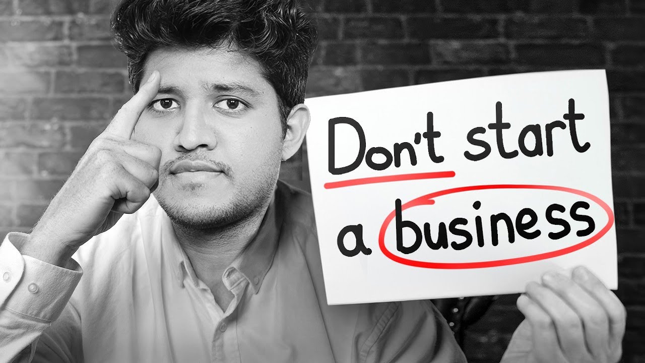 Honest Advice before starting a Business !