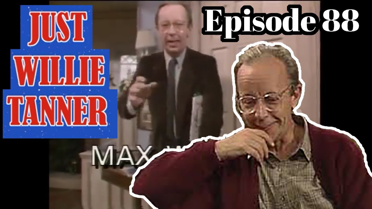 Just Willie Tanner Episode 88