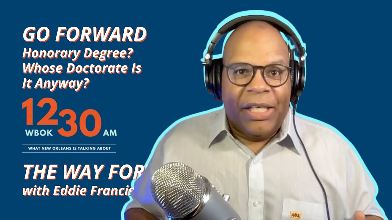 The Way Forward - Go Forward | Whose (Honorary) Doctorate Is It Anyway?