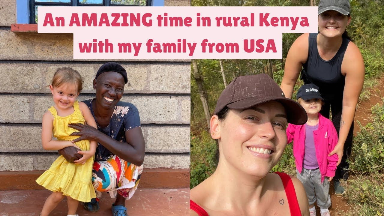 Bringing My Sis + Niece into Our Village World! || Meru, Kenya || Family || Vlog