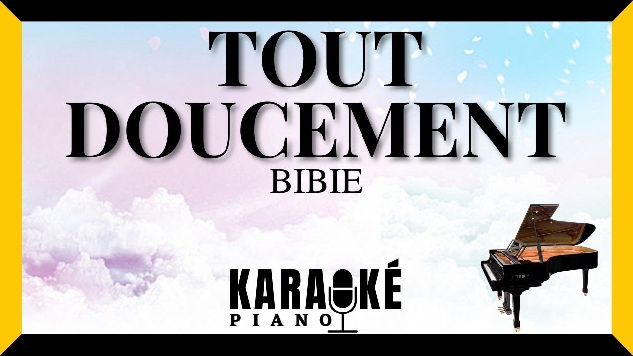 Tout doucement - BIBIE (Karaoké Piano Français)