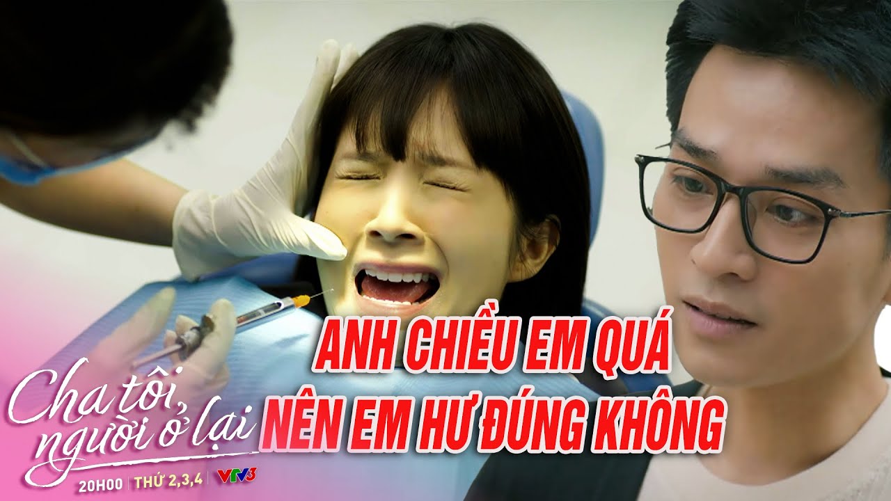 CHA TÔI NGƯỜI Ở LẠI | Hai anh chiều An quá đà cà cái kết HỎNG LUÔN BỘ RĂNG