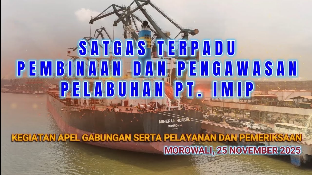 Satgas Terpadu Pembinaan dan Pengawasan Pelabuhan PT. IMIP