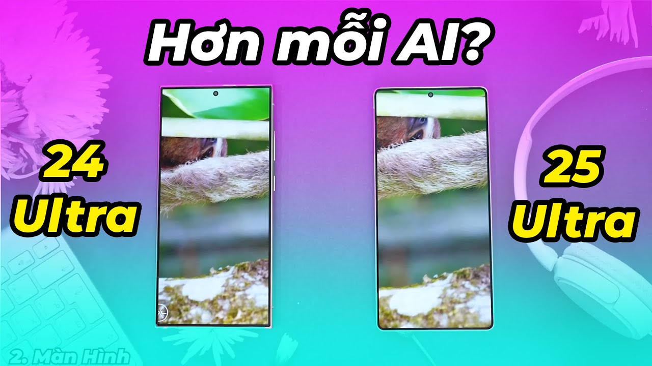So sánh Galaxy S25 Ultra vs Galaxy S24 Ultra: Lột xác về hiệu năng - hơn mỗi AI?