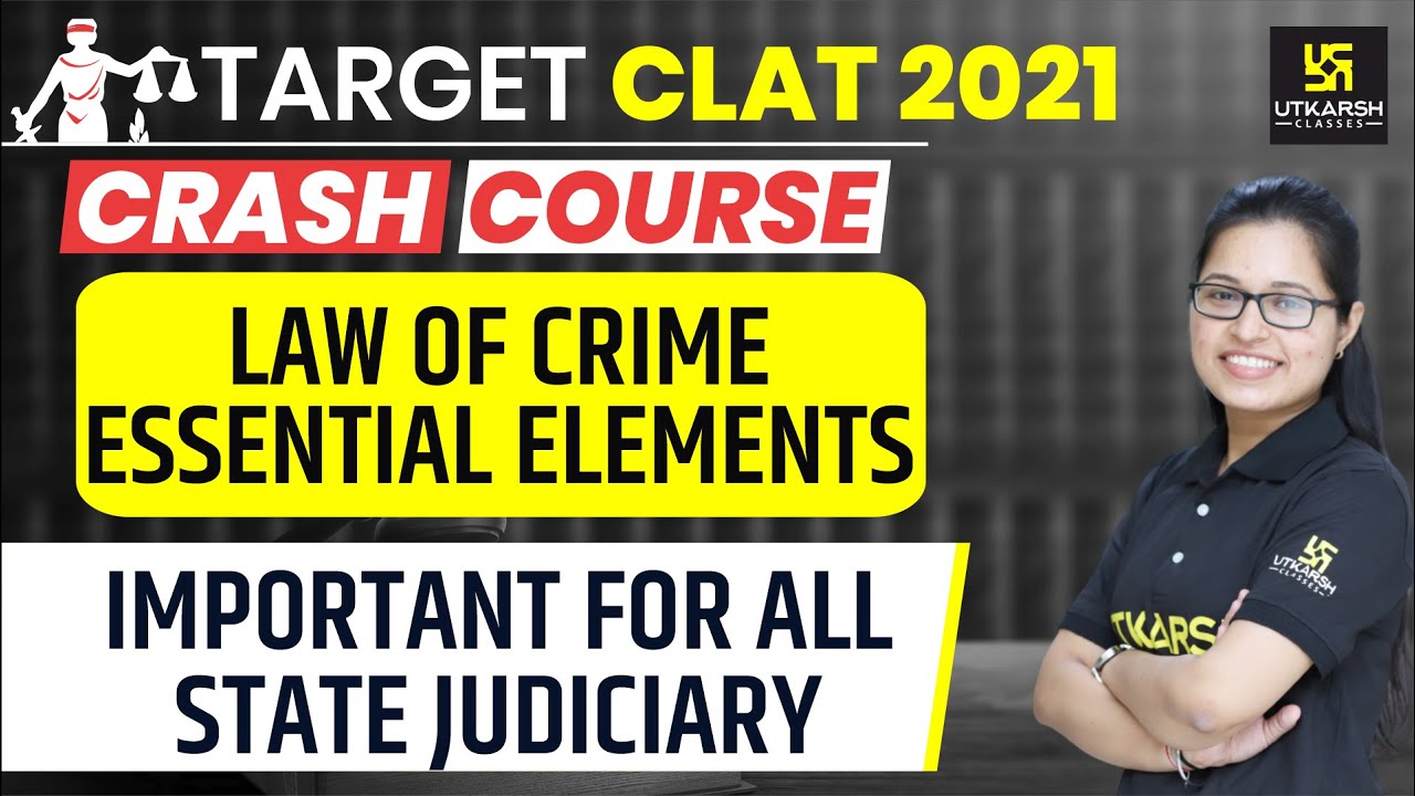 CLAT 2021 | Crash Course | Law of Crime - Essential Elements By Shivani Ma'am