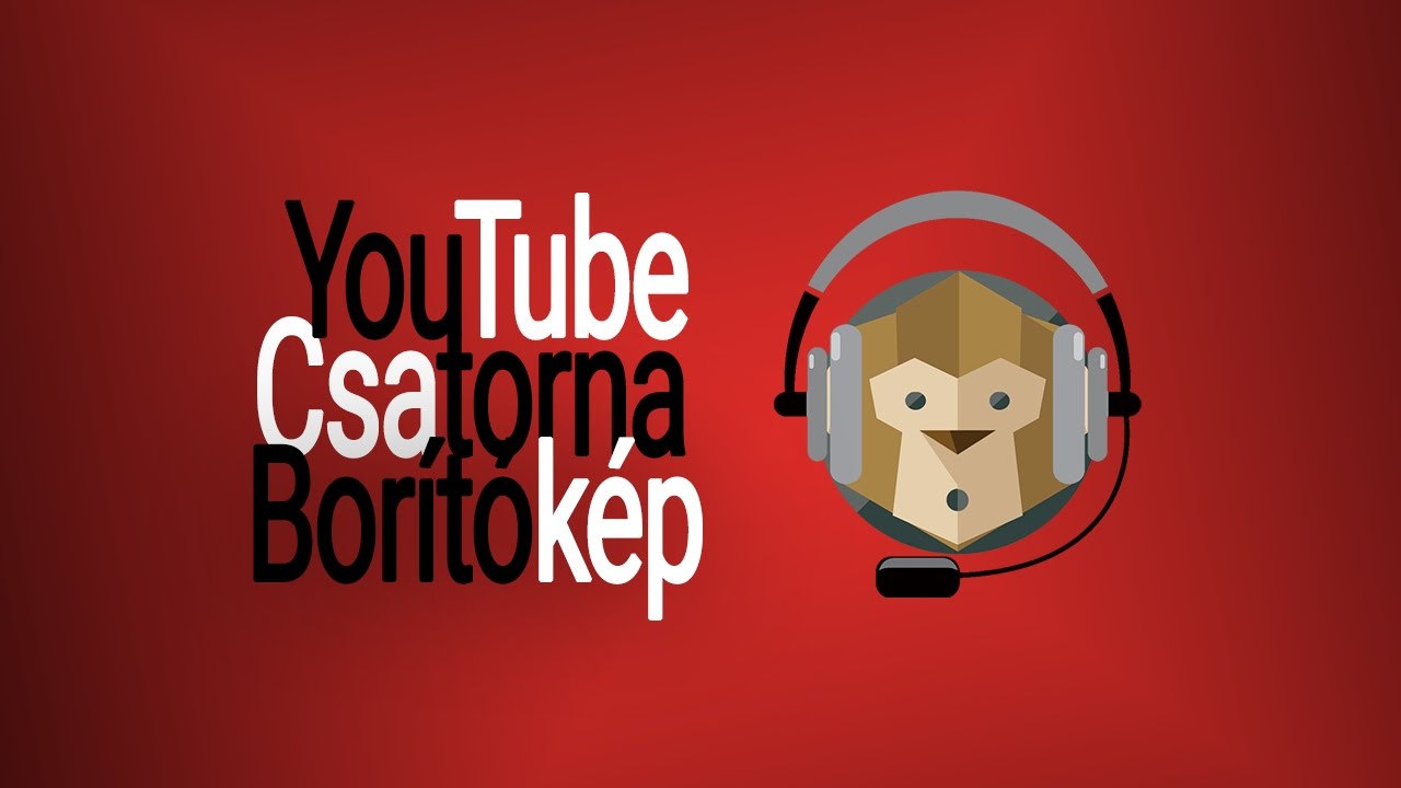 A YouTube csatornakép helyes elkészítése