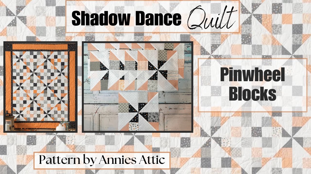 #2 Shadow Dance QUILT *Pinwheel Blocks*
