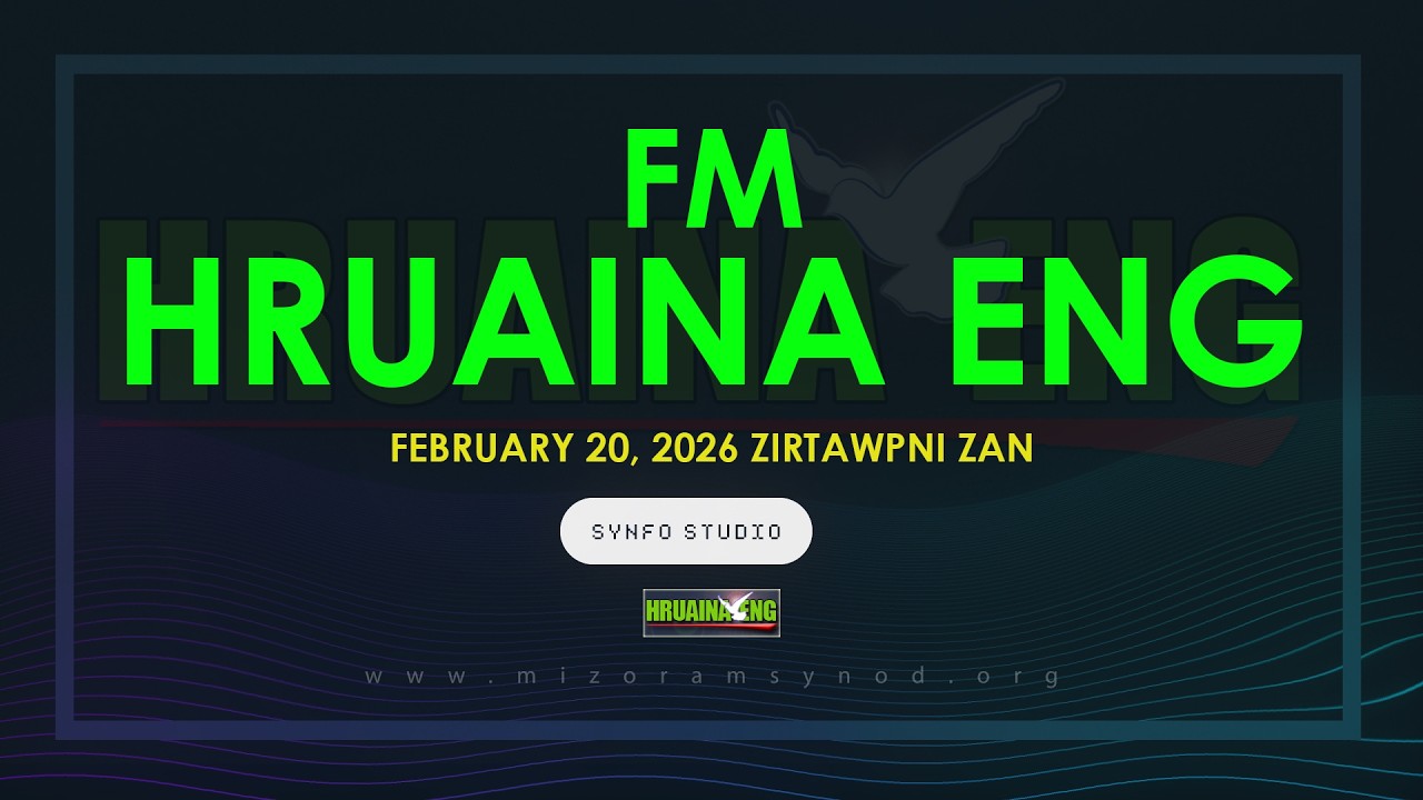 FM HRUAINA ENG FEBRUARY 20 | 2026