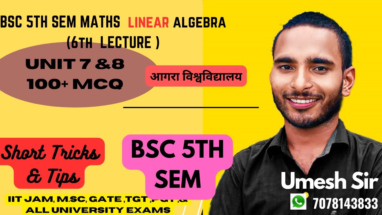 bsc 5th sem maths   part 7  linear algebra  most imortant 100+ questions  by umesh sir