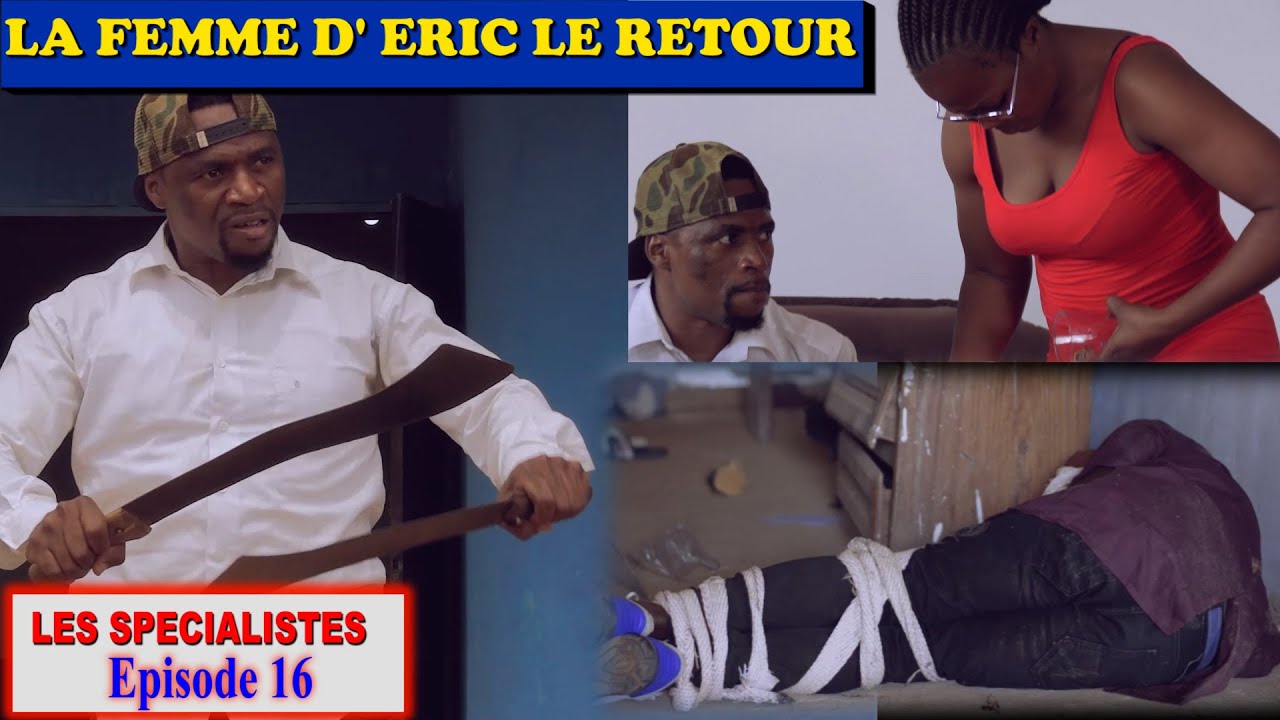 La femme d' ERIC LE RETOUR - LES SPECIALISTES épisode 16 avec LES RIGOLARDS DE MBALMAYO